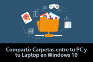 Read more about the article Compartir Carpetas entre Equipos en Windows 10